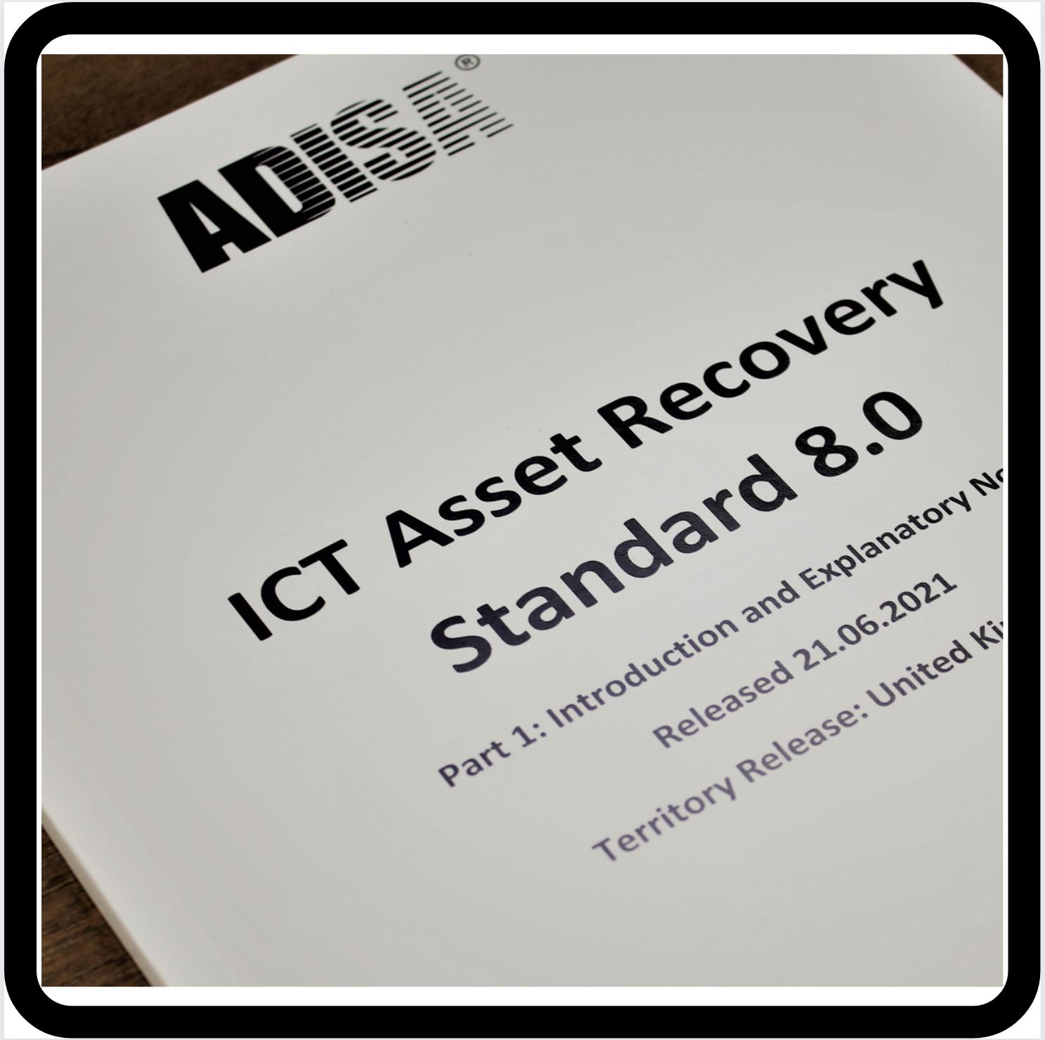 ADISA ICT Asset Recovery Standard 8.0 – Part 1.